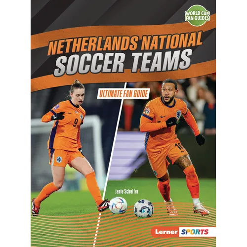 Netherlands National Soccer Teams: Ultimate Fan Guide