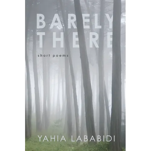 Barely There: Short Poems