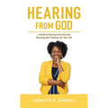 Hearing from God: A Guide to Hearing from God and Receiving His Promises for Your Life