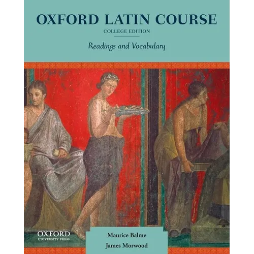 Oxford Latin Course: College Edition: Readings and Vocabulary