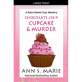Chocolate Chip Cupcake & Murder (A Dana Sweet Cozy Mystery Book 10)