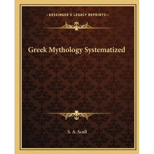 Greek Mythology Systematized