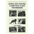 Animal Sex Control - A Practical Guide For Breeders