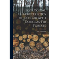 Ecological Characteristics of Old-Growth Douglas-Fir Forests