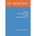 Cyber Incident and Crisis Management: A Guide for Managers