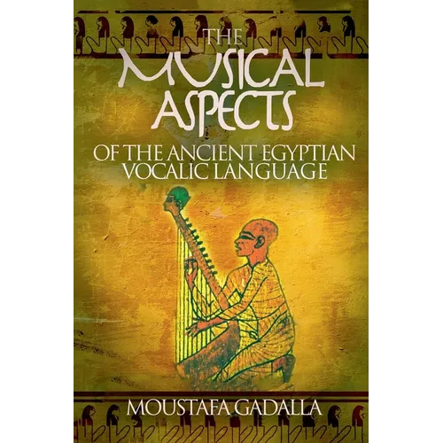 The Musical Aspects of the Ancient Egyptian Vocalic Language
