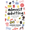 Almost Adulting: All You Need to Know to Get It Together (Sort Of)