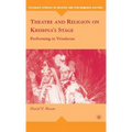 Theatre and Religion on Krishna's Stage: Performing in Vrindavan