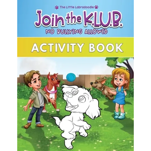 Join the K.L.U.B. - No Bullying Allowed: Activity Book for Kids Age 4-8