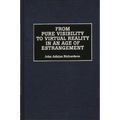 From Pure Visibility to Virtual Reality in an Age of Estrangement