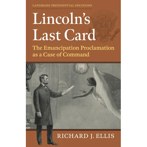 Lincoln's Last Card: The Emancipation Proclamation as a Case of Command