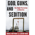 God, Guns, and Sedition: Far-Right Terrorism in America