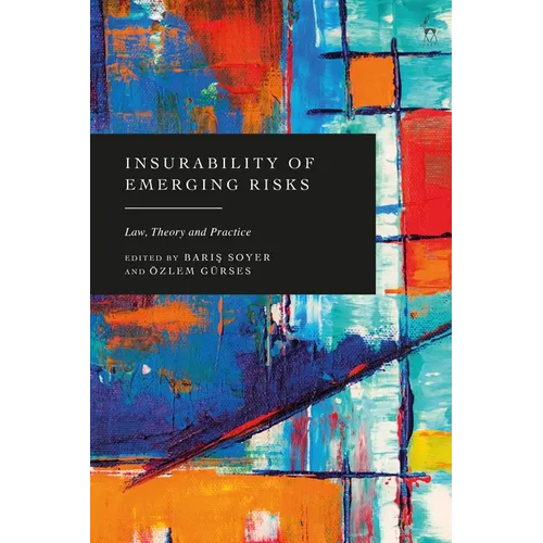 Insurability of Emerging Risks: Law, Theory and Practice