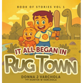 Book of Stories, Volume 1: It All Began in Rug Town