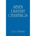 Seven Distant Chantings