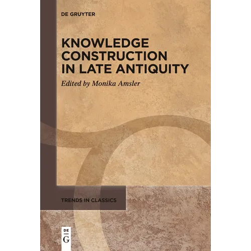 Knowledge Construction in Late Antiquity