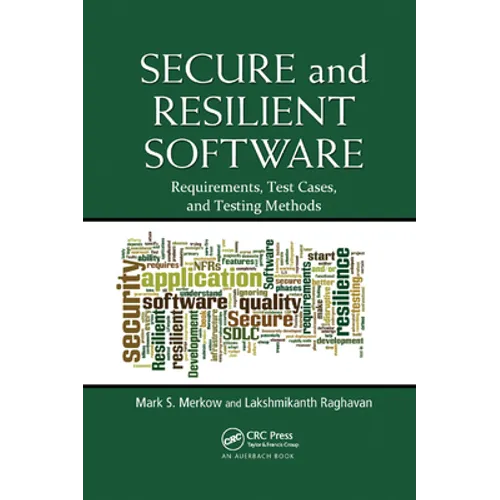 Secure and Resilient Software: Requirements, Test Cases, and Testing Methods