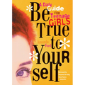 Be True to Yourself: A Daily Guide for Teenage Girls