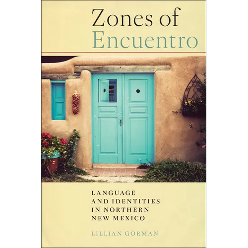 Zones of Encuentro: Language and Identities in Northern New Mexico