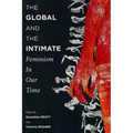 The Global and the Intimate: Feminism in Our Time