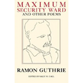 Maximum Security Ward and Other Poems