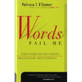 Words Fail Me: What Everyone Who Writes Should Know about Writing