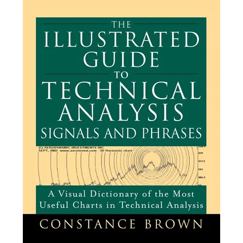 The Illustrated Guide to Technical Analysis Signals and Phrases