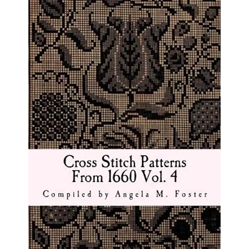 Cross Stitch Patterns From 1660 Vol. 4