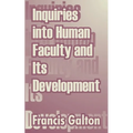 Inquiries into Human Faculty and Its Development