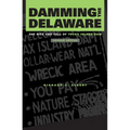 Damming the Delaware: The Rise and Fall of Tocks Island Dam
