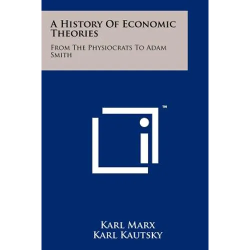 A History Of Economic Theories: From The Physiocrats To Adam Smith