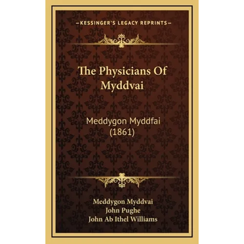 The Physicians Of Myddvai: Meddygon Myddfai (1861)
