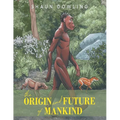 The Origin and Future of Mankind