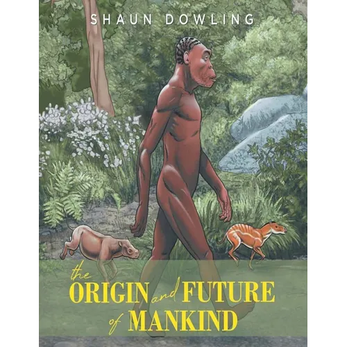 The Origin and Future of Mankind