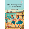 The Bobbsey Twins At The Seashore