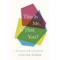This Is Me, Is That You?: Encounters with Schizophrenia