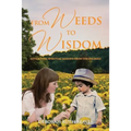 From Weeds to Wisdom