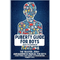 Puberty Guide for Boys: The Trusted, Zero-Awkwardness Manual for Boys: Everything A Boy Needs to Know Before Puberty Hits