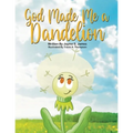 God Made Me a Dandelion