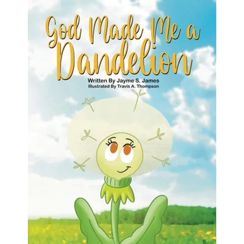 God Made Me a Dandelion