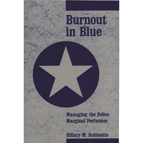 Burnout in Blue: Managing the Police Marginal Performer