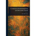Curious Punishments of Bygone Days