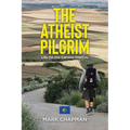The Atheist Pilgrim: Life On the Camino Frances