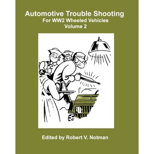 Automotive Trouble Shooting For WW2 Wheeled Vehicles