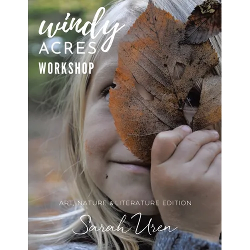 Windy Acres Workshop: Art, Nature & Literature Edition