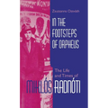 In the Footsteps of Orpheus: The Life and Times of Miklós Radnóti