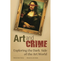 Art and Crime: Exploring the Dark Side of the Art World