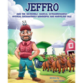 Jeffro and the Incredible Magical Extraordinarily Mystical Enchantingly Wonderful and Marvelous Tale
