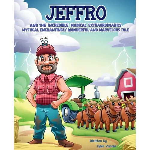 Jeffro and the Incredible Magical Extraordinarily Mystical Enchantingly Wonderful and Marvelous Tale