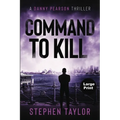 Command To Kill: Large Print